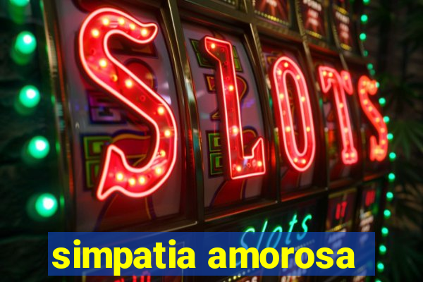 simpatia amorosa